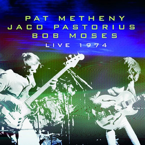 PAT METHENY / パット・メセニー / Live 1974 / ライヴ・イン・ボストン1974