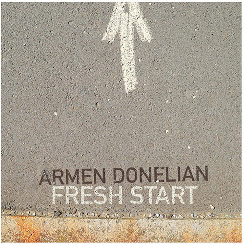 ARMEN DONELIAN / アーメン・ドネリアン / Fresh Start
