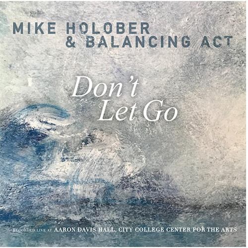 MIKE HOLOBER / マイク・ホロバー / Don’t Let Go(2CD)
