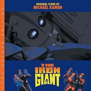 MICHAEL KAMEN / マイケル・ケイメン / IRON GIANT: The Deluxe Edition