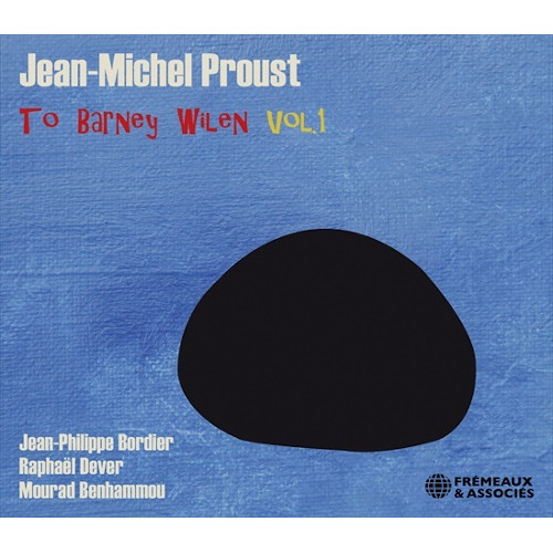 JEAN-MICHEL PROUST / To Barney Wilen Vol.1