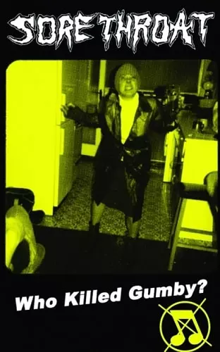SORE THROAT / ソア・スロート / WHO KILLED GUMBY? (CASSETTE)