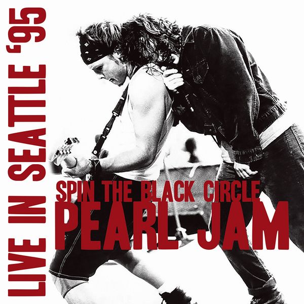 PEARL JAM / パール・ジャム / SPIN THE BLACK CIRCLE - LIVE IN SEATTLE '95