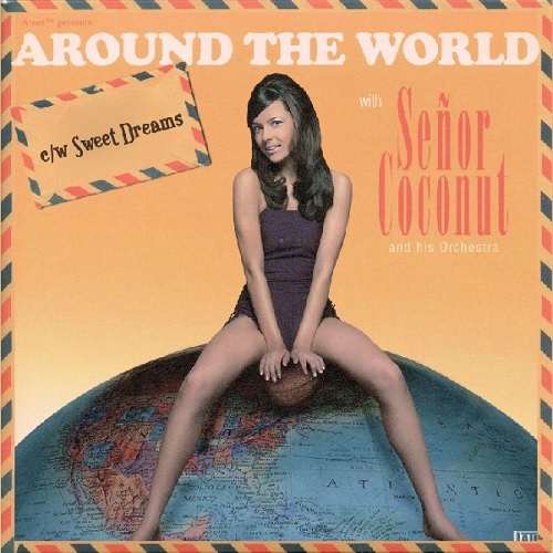 SENOR COCONUT / セニョール・ココナッツ / AROUND THE WORLD / SWEET DREAMS