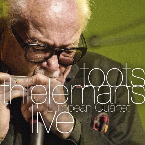 TOOTS THIELEMANS / トゥーツ・シールマンス / European Quartet Live