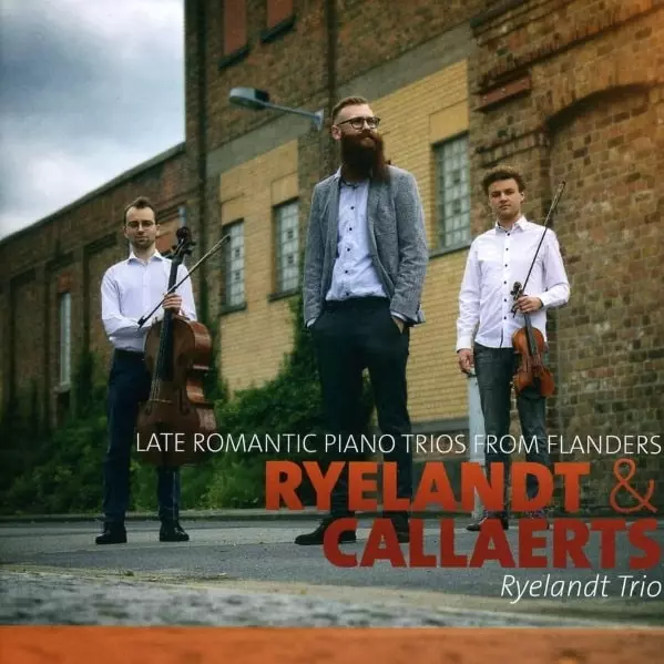 RYELANDT TRIO / リエラント・トリオ / CALLAERTS:PIANO TRIO / RYELANDT:PIANO TRIO NO.1&2