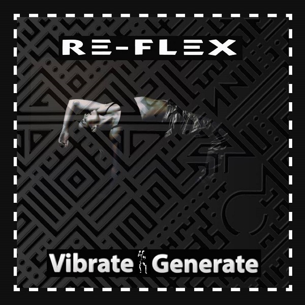 RE-FLEX / リフレックス / VIBRATE GENERATE - 2CD DIGIPAK EDITION