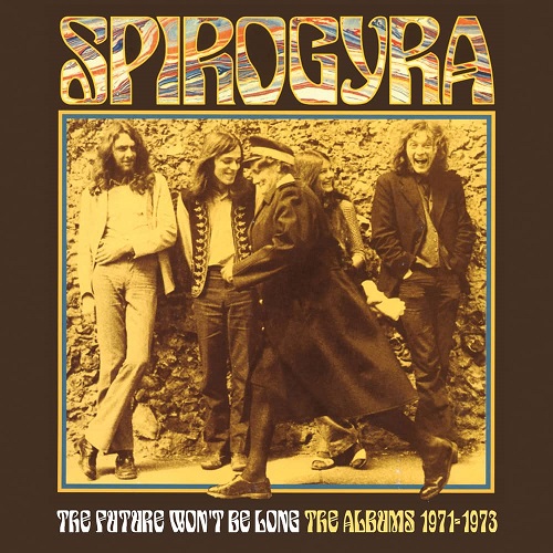 SPIROGYRA (PROG) / スパイロジャイラ / THE FUTURE WON'T BE LONG - THE ALBUMS 1971-1973 3CD CLAMSHELL BOX