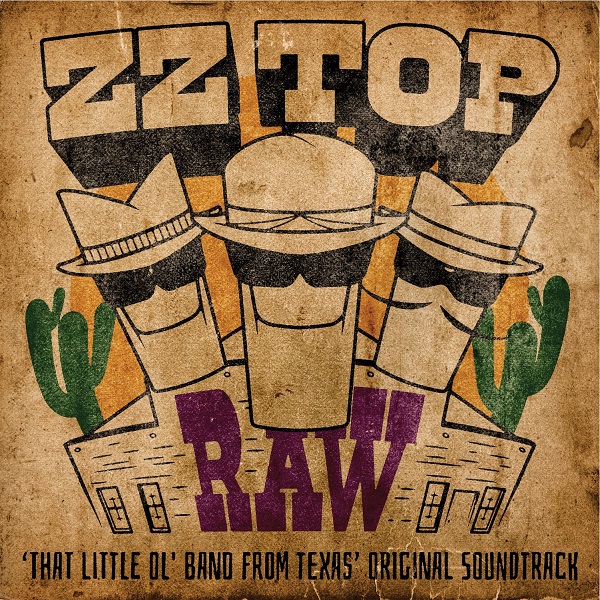 ZZ TOP / ZZトップ / RAW ('THAT LITTLE OL' BAND FROM TEXAS' ORIGINAL SOUNDTRACK)