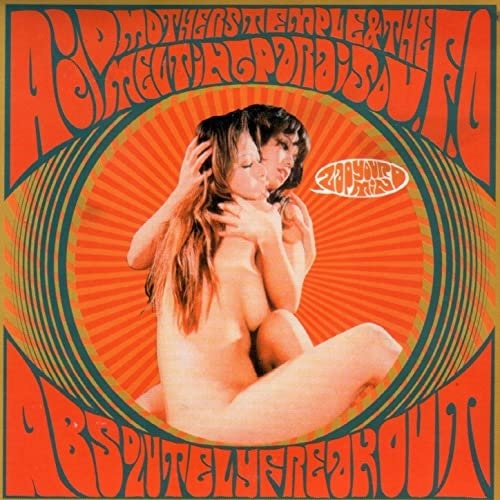 ACID MOTHERS TEMPLE & THE MELTING PARAISO U.F.O.  / ABSOLUTELY FREAK OUT! (ZAP YOUR MIND) (21ST ANNIVERSARY EDITION) 