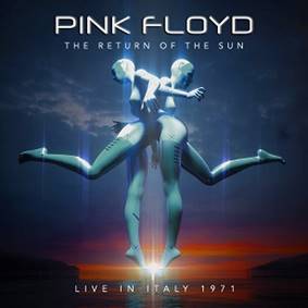 PINK FLOYD / ピンク・フロイド / THE RETURN OF THE SUN - LIVE IN ITALY 1971