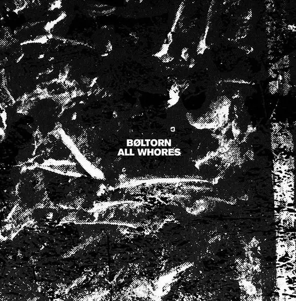BOLTORN / ALL WHORES