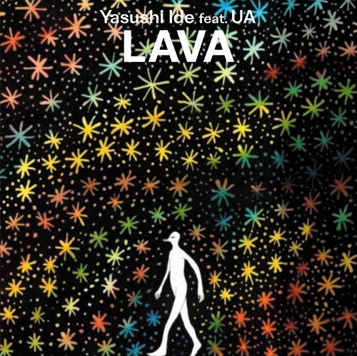 YASUSHI IDE FEAT. UA / LAVA