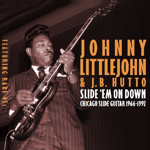 JOHNNY LITTLEJOHN / SLIDE EM ON DOWN - CHICAGO SLIDE GUITAR 1966-1992 (2CD)