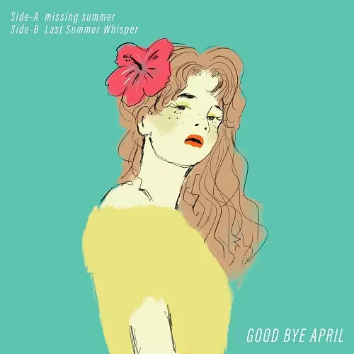 GOOD BYE APRIL / missing summer / Last Summer Whisper