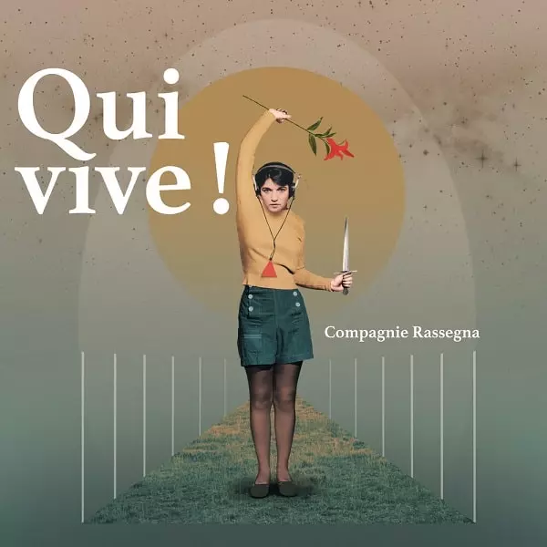 COMPAGNIE RASSEGNA / コンパニエ・ラッセーニャ / QUI-VIVE!