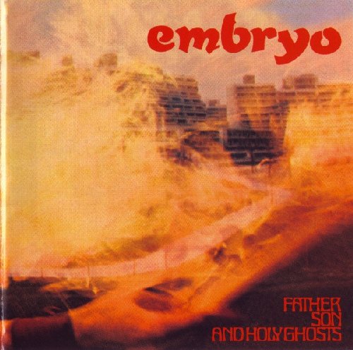 EMBRYO / エンブリオ / FATHER, SON AND HOLY GHOSTS: 1000 COPIES LIMITED NUMBERED VINYL
