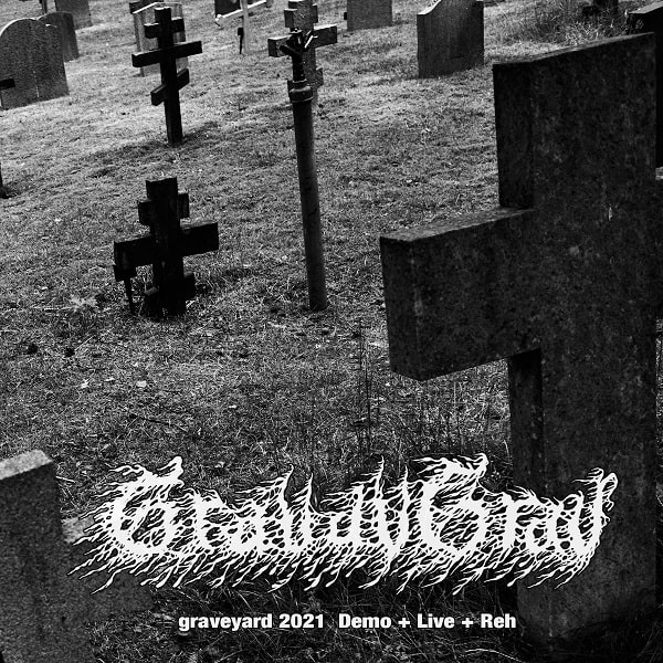 GRAVAVGRAV / グラバブグラブ / Graveyard 2021 - Demo + Live + Reh