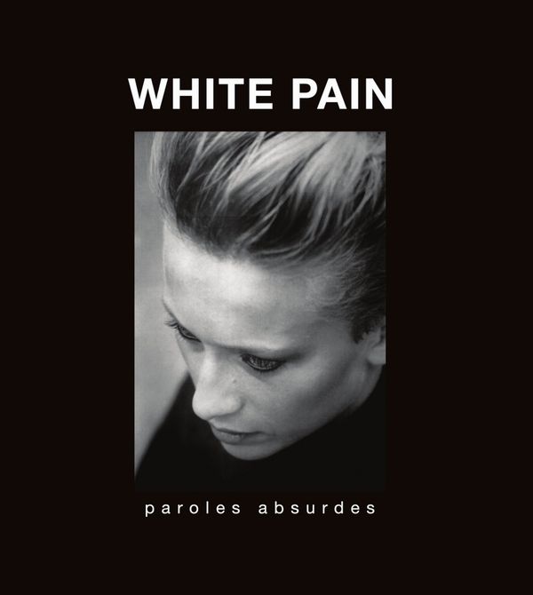 WHITE PAIN / ホワイト・ペイン / PAROLES ABSURDES