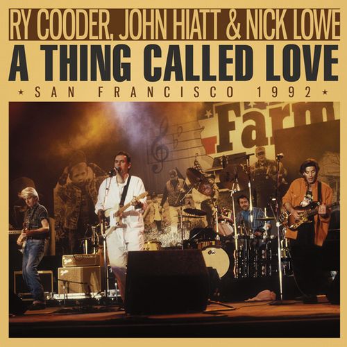 RY COODER, JOHN HIATT & NICK LOWE / A THING CALLED LOVE (CD)