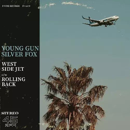 YOUNG GUN SILVER FOX / ヤング・ガン・シルバー・フォックス / ウエスト・サイド・ジェット / ローリング・バック (7")