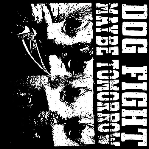 DOG FIGHT / ドッグファイト / MAYBE TOMORROW/WHEE WHEE