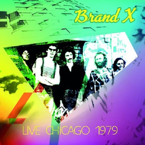 BRAND X / ブランド・エックス / LIVE CHICAGO 1979(+2)