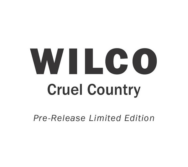 WILCO / ウィルコ / CRUEL COUNTRY (PRE-RELEASE) [2CD]