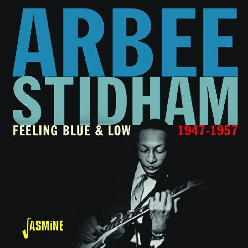 ARBEE STIDHAM / アービー・スティッダム / FEELING BLUE & LOW 1947-1957 (CD-R)