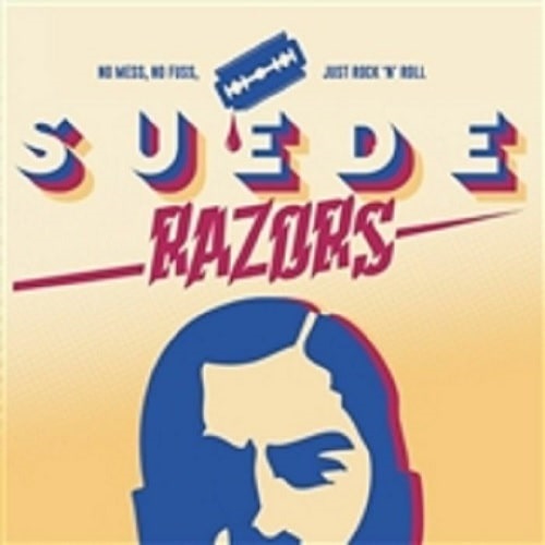 SUEDE RAZORS / NO MESS, NO FUZZ, JUST ROCK'N'ROLL (12")