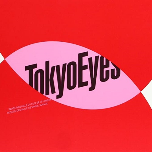 XAVIER JAMAUX / TOKYO EYES OST
