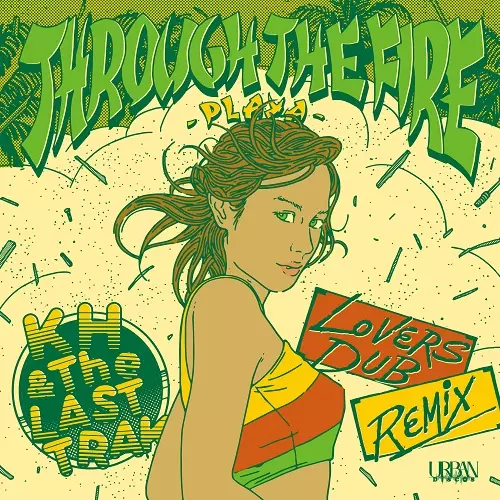 PLAYA / Through the Fire - KH & The LASTTRAK Lovers Dub Remix / Remaster (7")