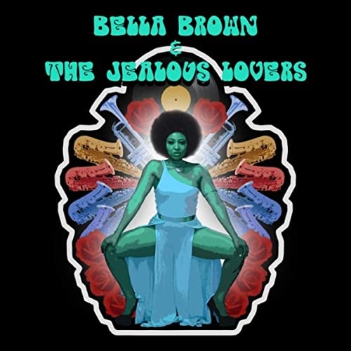 BELLA BROWN & THE JEALOUS LOVERS / GET MINE / I'M GONE (7")