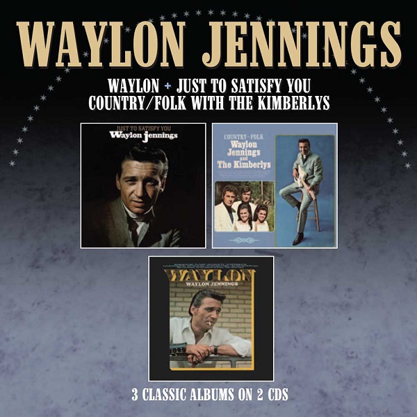 WAYLON JENNINGS / ウェイロン・ジェニングス / JUST TO SATISFY YOU/WAYLON/COUNTRY FOLK WITH THE KIMBERLYS 3ALBUMS ON 2CDS