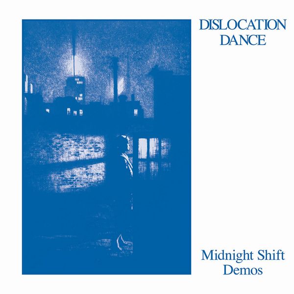 DISLOCATION DANCE / ディスロケーション・ダンス / MIDNIGHT SHIFT DEMOS (7")
