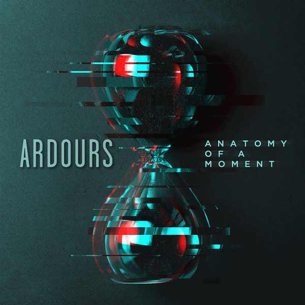 ARDOURS / アーダーズ / ANATOMY OF A MOMENT