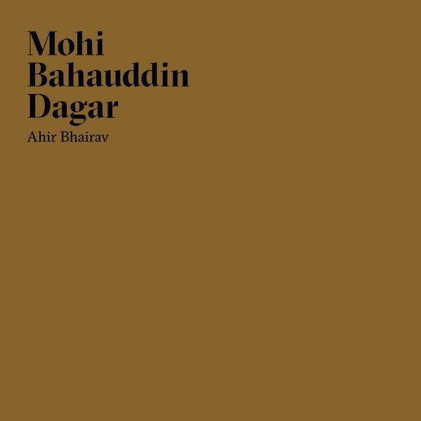 MOHI BAHAUDDIN DAGAR / AHIR BHAIRAV (2LP)