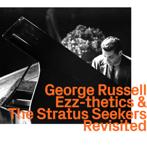 GEORGE RUSSELL / ジョージ・ラッセル / Ezz-thetics & The Stratus Seekers Revisited