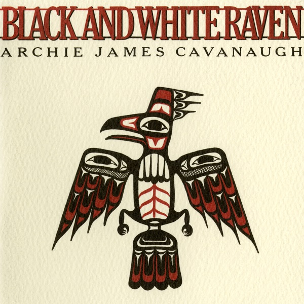 ARCHIE JAMES CAVANAUGH / アーチー・ジェイムス・キャヴァナー / BLACK AND WHITE RAVEN (LP)