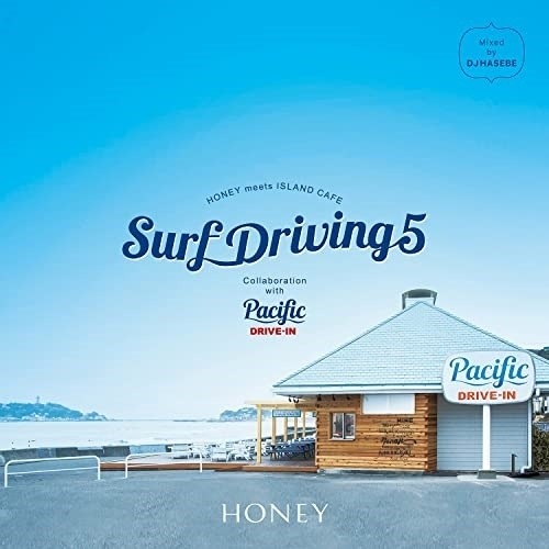 DJ HASEBE aka OLD NICK / DJハセベ aka オールドニック / HONEY meets ISLAND CAFE -SURF DRIVING5- Collaboration with Pacific DRIVE IN