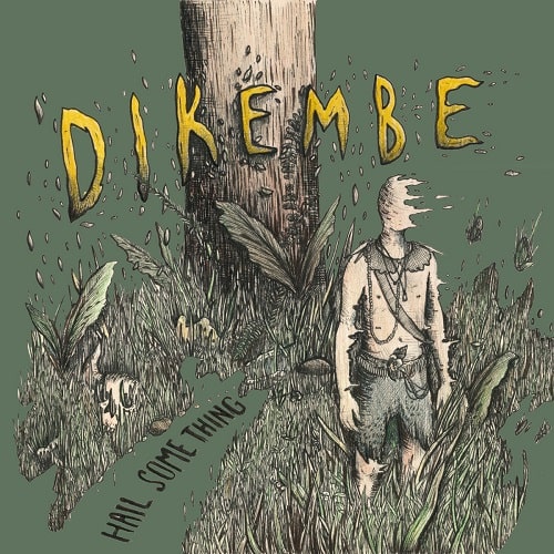 DIKEMBE / HAIL SOMETHING (LP)