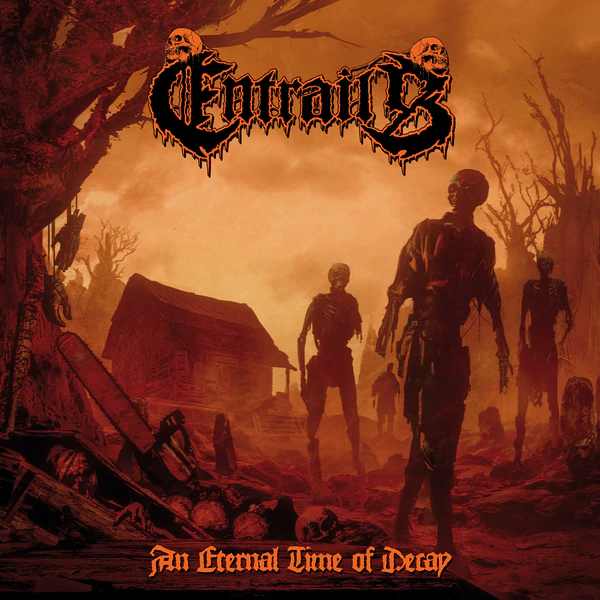 ENTRAILS / AN ETERNAL TIME OF DECAY