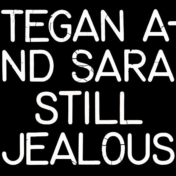 TEGAN AND SARA / ティーガン・アンド・サラ / STILL JEALOUS [BLACK VINYL]