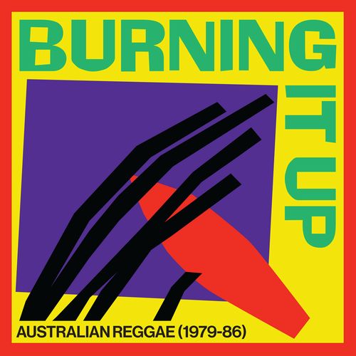 V.A. / BURNING IT UP : AUSTRALIAN REGGAE 1979-1986 