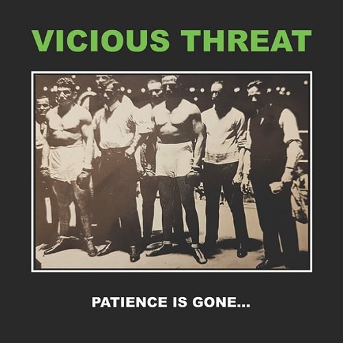 VICIOUS THREAT / PATIENCE IS GONE... (LP)
