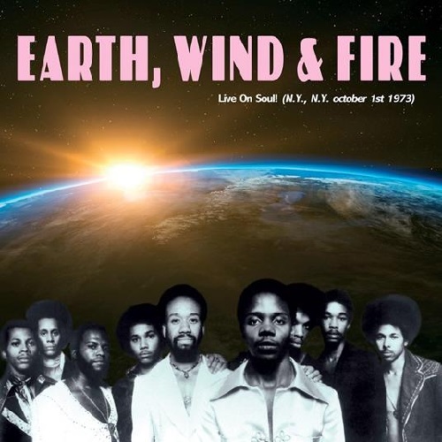 EARTH, WIND & FIRE / アース・ウィンド&ファイアー / LIVE ON SOUL! (NEW YORK CITY, 01-10-1973) (LP)