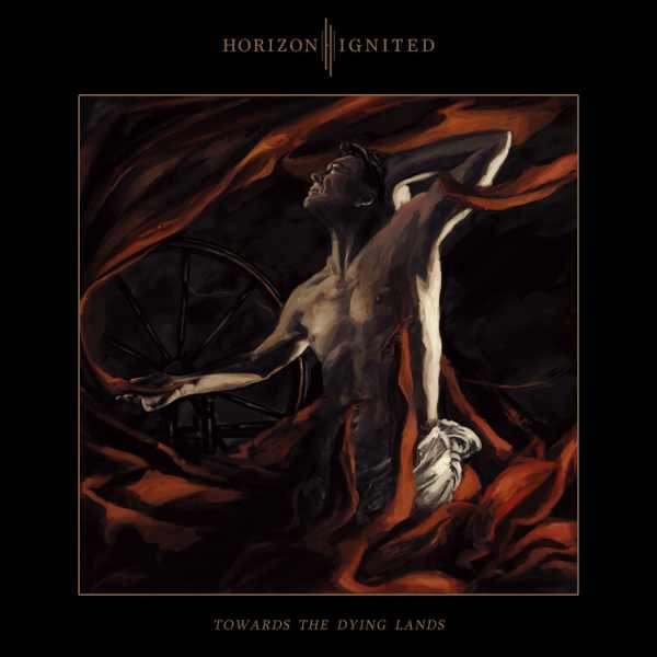 HORIZON IGNITED / ホライズン・イグナイテッド / TOWARDS THE DYING LANDS