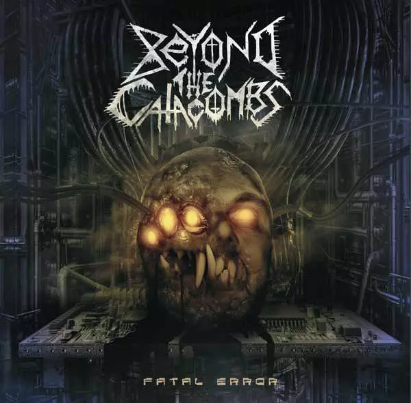 BEYOND THE CATACOMBS / FATAL ERROR