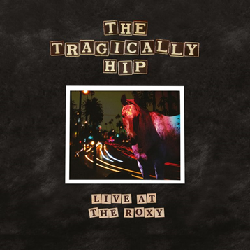 TRAGICALLY HIP / LIVE AT THE ROXY [CD]