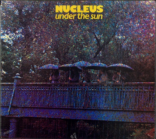 NUCLEUS (IAN CARR WITH NUCLEUS) / ニュークリアス (UK) / UNDER THE SUN